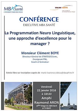 Conférence Executive MBA Santé Université Paris-Dauphine : La Programmation Neuro Linguistique (PNL), une approche d’excellence pour le manager ?