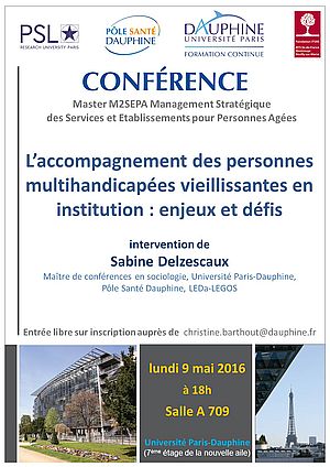 Conférence Master M2SEPA, Université Paris-Dauphine : L’accompagnement des personnes multihandicapées vieillissantes en institution : enjeux et défis. Lundi 9 mai 2016 à 18h