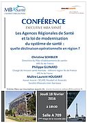 Conférence Executive MBA Santé "Agences Régionales de Santé et loi de modernisation du système de santé : quelle déclinaison opérationnelle en région ?". Jeudi 18 février 2016 à 18h30 en salle A709, Université Paris-Dauphine