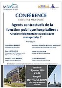Conférence Executive MBA Santé "Agents contractuels de la fonction publique hospitalière : Gestion réglementaire ou politiques managériales ?". Vendredi 22 janvier 2016 à 9h, Amphi Raymond Aron, Université Paris-Dauphine