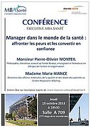 Conférence Executive MBA Santé "Manager dans le monde de la santé : affronter les peurs et les convertir en confiance". Jeudi 15 octobre à 18h30, salle A709