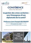 Conférence MBA Santé Dauphine "La gestion des crises sanitaires : vers l’émergence d’une diplomatie de la santé ?". Jeudi 17 septembre 2015, 18h30 salle A709